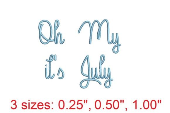 Oh My It’s July Embroidery Font